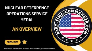 Nuclear Deterrence Operations Service Medal Overview