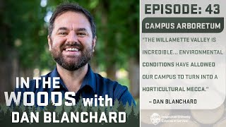 In the Woods - Episode 43: Oregon State University Campus Arboretum