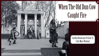 When the Old Dun Cow Caught Fire (LIVE) – Carolina RenFest 2025 Wk6 – The Reelin’ Rogues