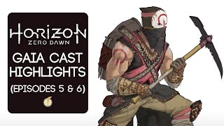 Gaia Cast Highlights (Episode 5&6)