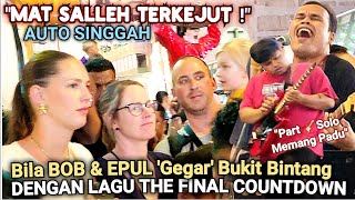 🔥EPUL DAH KEMBALI❗Final Countdown" Gandingan EPUL & BOB Buat Bukit Bintang Jadi Macam Konsert !