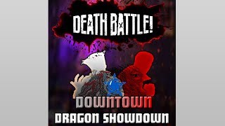 Death Battle:Downtown Dragon Showdown (FANMADE)