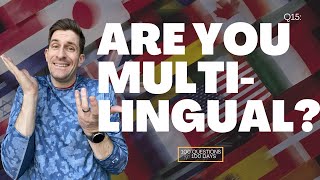 Are you multilingual?
