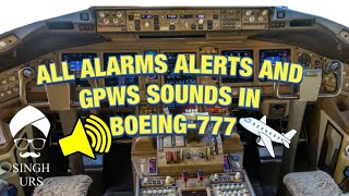 ALL ALARMS, ALERTS AND GPWS SOUNDS IN BOEING 777.