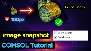 How to Use Image Snapshot in COMSOL Multiphysics® Software | Learn with BK