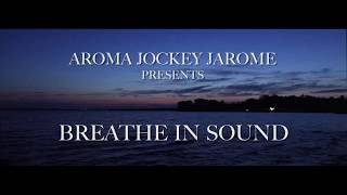 Aroma Jockey Jarome - Breathe in Sound