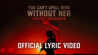 Coffey Anderson - You Can't Spell Hero Without Her (Lyric Video)