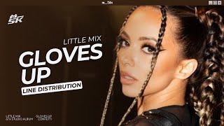 Little Mix - Gloves Up | Line Distribution [from official vocal stems]