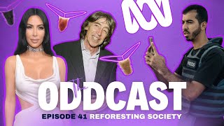 Industrialising the Merkin as we reforest society | The Oddcast Episode 41