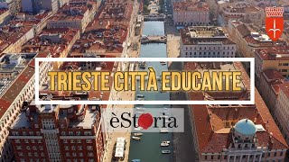 éStoria Giovani - il progetto del Comune di Trieste "Trieste Città Educante"