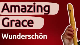 Learn Amazing Grace on the alto recorder