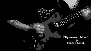 My mama told me hard rock  by Franco Tenelli