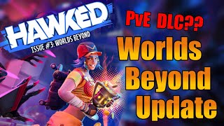 Is a PvE Glow-Up What This Game Needed? Hawked Issue 3 Worlds Beyond Guide (Is the DLC worth it?)