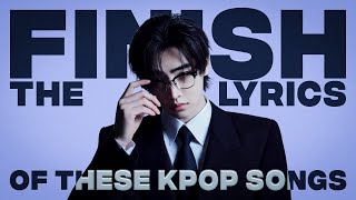 FINISH THE LYRICS OF THESE KPOP SONGS #11 ✨