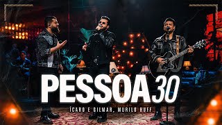 Ícaro e Gilmar, Murilo Huff - Pessoa 30  [ DVD Calopsia ]