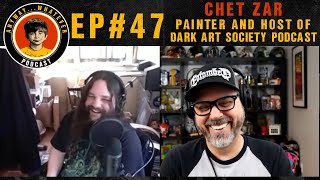 Chet Zar Painter And Host of the Dark Art Society Podcast AWP EP:47