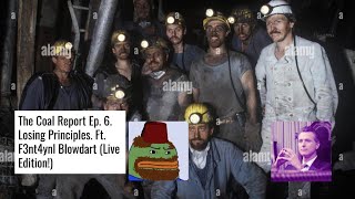 The Coal Report Ep.6 "Losing Principles) Ft. F3nt4nyl Blowdart. (Teaser).