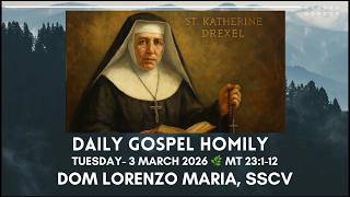 DAILY GOSPEL REFLECTION 🌿 3 MARCH 2026 | DOM LORENZO MARIA, SSCV