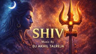 SHIV 🔱 | Lord Shiva Devotional Song | Mahashivratri Special 2026 | DJ Akhil Talreja #bhajanclubbing 