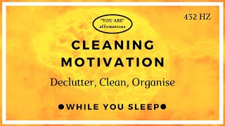 You Are Affirmations - Cleaning Motivation / Declutter (While You Sleep)