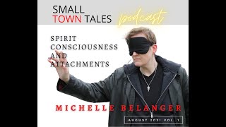 Episode 4 2021: Spirit Consciousness & Attachments with Michelle Belanger