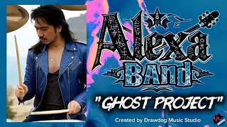 GHOST PROJECT by ALEXA BAND | created by DRAWDOG MUSIC STUDIO