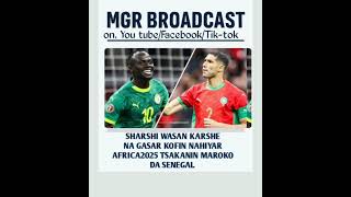 🔥 WASAN KARSHE MAI TARIHI! 🔥Maroko 🇲🇦 vs Senegal 🇸🇳 – wane ne zai ɗaga kofin Nahiyar Afrika 2025? ⚽🏆