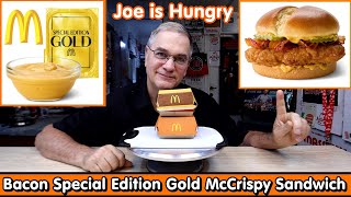 McDonald’s New Bacon Special Edition Gold McCrispy Sandwich Review * Joe is Hungry 🐓♨️🥓😋