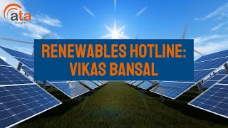 Sneak peek: Renewables Hotline - Vikas Bansal