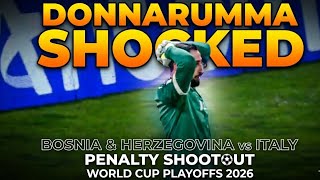 Bosnia and Herzegovina vs Italy Penalty Shootout , Donnarumma shocked World Cup Playoffs 2026