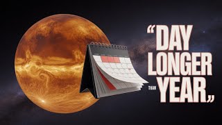 Venus - A Day Longer than its Year