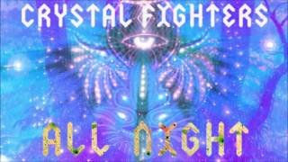 New Indie Spotlight: Crystal Fighters - All Night