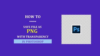 How To Save File As PNG in Photoshop with transparency | techubber.com