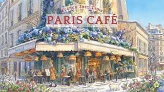 𝐏𝐀𝐑𝐈𝐒 𝐂𝐀𝐅𝐄́ 💐 French Instrumental Music — Coffee Playlist | Winter Morning in Paris Vol.11
