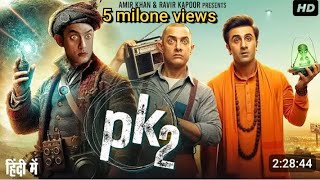 Pk 2 full movie hindi me amir khan ßravir kapoor ki new hindi movie target 5 milone views