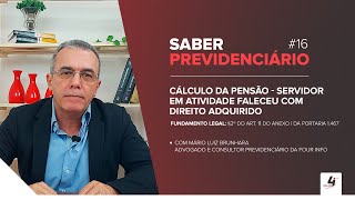Cálculo da Pensão para Servidor que Faleceu em Atividade - Saber Previdenciário #16 | FOUR INFO
