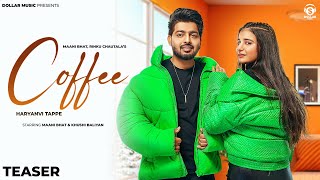 Coffee (Teaser) Maani Bhat | Khushi Baliyan | Rinku Chautala | New Haryanvi Songs Haryanavi 2023