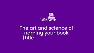 The art and science of naming your book  (titles and subtitles)