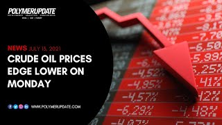 Crude Oil Prices Edge Lower On Monday