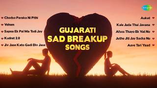 Gujarati Sad Breakup Songs Jukebox | Chodso Paraka Ni Pithi | Vehem | Kudrat 2.0 | Aukat