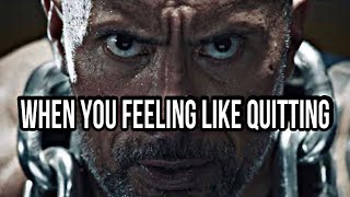 WHEN YOU FEELING LIKE QUITTING — Motivational speech by DWAYNE JOHNSON