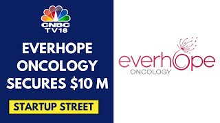 Everhope Oncology Bags $10 M; Plans To Set Up Oncology Facilities In 10 Cities By 2028 | CNBC TV18