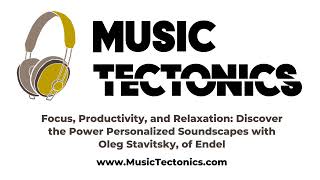 Focus, Productivity, and Relaxation: Discover the Power Personalized Soundscapes with Oleg...
