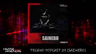 HYPEMASTERS GROUP - Techno Podcast 07 (SAINERO) // Techno 2023
