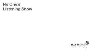 No One's Listening Show Ep. 169 - "Think I'll stay home"