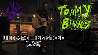 Like A Rolling Stone (live in Clapham) - Tommy Binks
