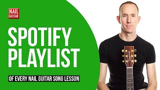 Every Song Taught On Nail Guitar ★ Spotify Playlist