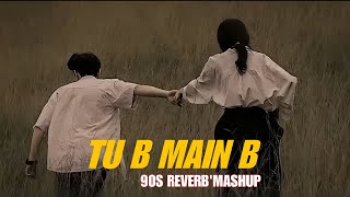 TU B MAIN B Reverb Mashup Punjabi songs and Hit Mashup 2026 #Ahmadxbeats 