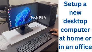 How to setup a new desktop computer at home or in an office easy step by step guide