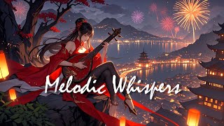 🎶✨ Soft Chinese Strings & Melodic Whispers | Relaxing Lofi Beats for Focus & Chill 🌿💫#lofi #music
